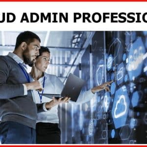 CLOUD ADMIN PROFESSIONAL